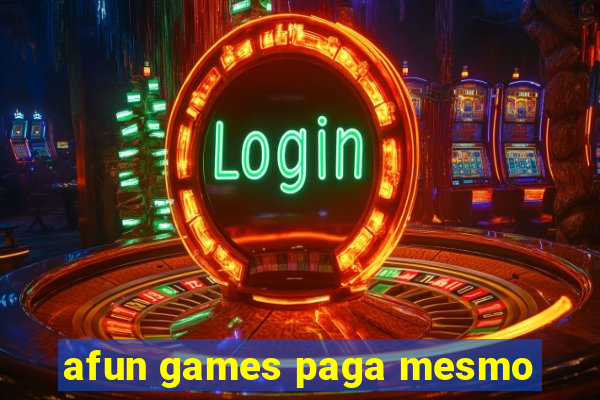 afun games paga mesmo